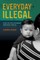 Everyday Illegal