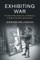 Exhibiting War