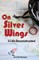 On Silver Wings
