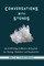 Conversations with Stones - An Earth Lodge Collection of Crystals for Healing, M