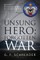 Unsung Hero; Forgotten War