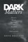 Dark Matters