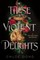 These Violent Delights