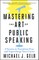 Mastering the Art of Public Speaking