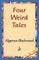 Four Weird Tales