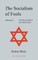 Socialism of Fools Vol 2 - Revised 6th Edition