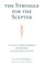 The Struggle for the Scepter