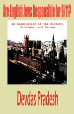 Are English Jews Responsible for 9/11? an Examination of the History, Problems, and Causes Are English Jews Responsible for 9/11? an Examination of the History, Problems, and Causes