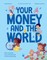 Your Money and the World