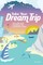 Take Your Dream Trip