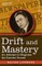 Drift and Mastery