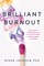 Brilliant Burnout