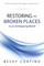 Restoring the Broken Places in an Unforgiving World