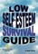 Low Self-Esteem Survival Guide