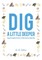 Dig a Little Deeper