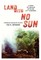 Land with No Sun