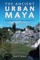 The Ancient Urban Maya
