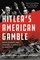 Hitler's American Gamble