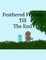 Feathered Friends Till The End