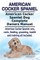 American Cocker Spaniel. American Cocker Spaniel Dog Complete Owners Manual. American Cocker Spaniel care, costs, feeding, grooming, health and training all included.