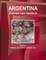 Argentina Business Law Handbook Volume 1 Strategic Information and Basic Laws