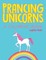 Prancing Unicorns (A Coloring Book)