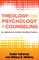Theology for Psychology and Counseling
