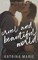 Cruel and Beautiful World