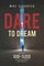 Dare to Dream