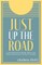 Just Up the Road