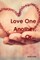Love One Another, Or...