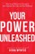 Your Power Unleashed