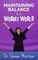 Maintaining Balance in a Wobbly World