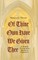 Of Thine Own Have We Given Thee