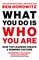 What You Do Is Who You Are