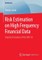 Risk Estimation on High Frequency Financial Data