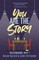 You are the Story