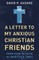 A Letter to My Anxious Christian Friends