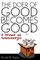 The Doer of Good Becomes Good