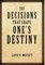 The Decisions that Shape One's Destiny