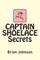 CAPTAIN SHOELACE Secrets