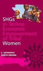 SHGs in Techno Economic Empowerment of Tribal Women SHGs in Techno Economic Empowerment of Tribal Women