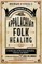 Ossman & Steel's Classic Household Guide to Appalachian Folk Healing