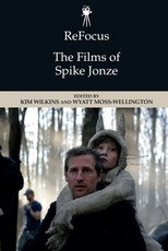 Refocus: The Films of Spike Jonze Refocus: The Films of Spike Jonze