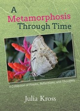 A Metamorphosis Through Time A Metamorphosis Through Time