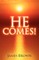 He Comes!