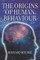 The Origins of Human Behaviour