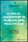 Clinical Leadership in Nursing and Healthcare