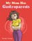 My Mom Has Gastroparesis
