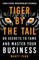 Tiger by the Tail